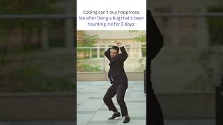 Coding Can’t Buy Happiness.. But Bug Fixes Can 😎😂 #programmer #shorts