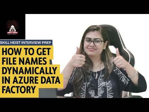 How to Get File Names Dynamically in Azure Data Factory | Interview Series EP01 | Skill Heist