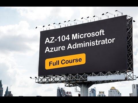 AZ-104 Microsoft Azure Administrator Tutorial [Full Course Link in Description]