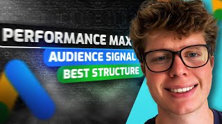 Performance Max Audience Signal Best Practices