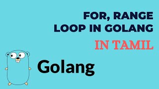 For, range loop in Golang | Tamil | #programming #tamil #tamilprogramming