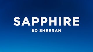 Ed Sheeran - Sapphire (Lyrics)
