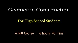 Geometric Construction | A Full Course | Maths Center