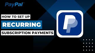 How To Set Up Recurring Subscription Payments On Your PayPal Site !