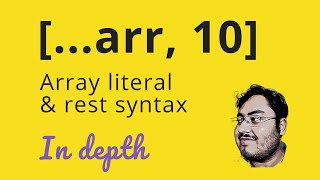 Rest syntax in Array literals | Javascript In depth, from spec