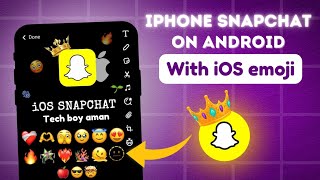 snapchat ios emoji on any Android phone iPhone snapchat