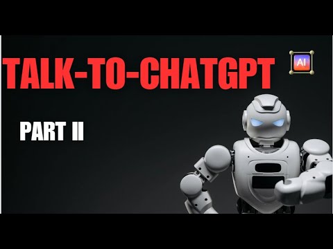 Talk-to-ChatGPT - Part 2