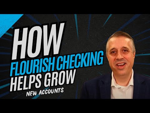 How Flourish Checking Helps Grow New Accounts | Real Value, Real Differentiation