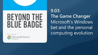 S9.03 The Game Changer: Microsoft’s Windows bet and the personal computing evolution