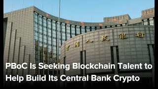 China's Central Bank Seeking Blockchain Talent for Cryptocurrency Development