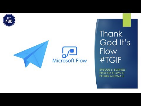 TGIF Episode 5: Business Process Flows in Power Automate