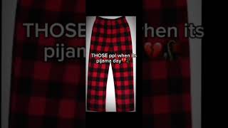 when it comes to pajama day