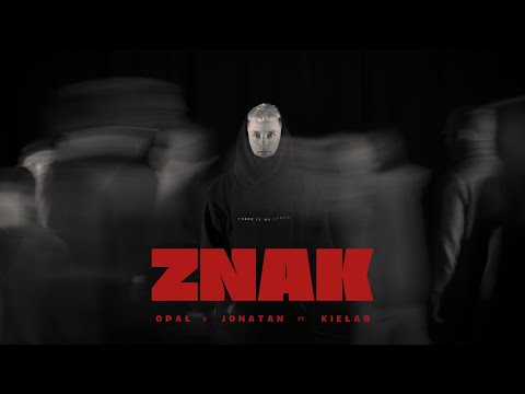 Opał x Jonatan - ZNAK ft. Kiełas