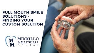 Full Mouth Smile Solutions | Finding Your Custom Solution
