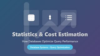 Database Query Optimization: Statistics and Cost Estimation Explained