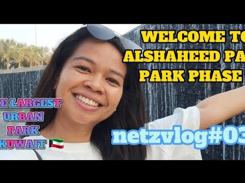 AL SHAHEED PARK PHASE1 !! LARGEST URBAN PARK In KUWAIT 🇰🇼..pasyalan  natin [no intrans fee]