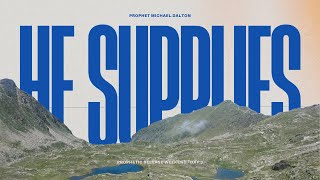 He Supplies | Prophetic Release Weekend 2024