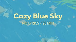 Cozy Blue Sky | Leave This On | No Lyrics | 25 MIN | Soft Minimal Piano