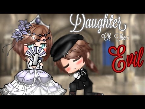 ||Daughter of the Evil|| Gacha club music video || Harlet Flamez || READ DESC ||