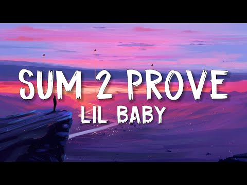 Lil Baby - Sum 2 Prove (Lyrics)