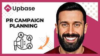 How To Use UPBASE For PR Campaign Planning (Complete 2025 Guide)