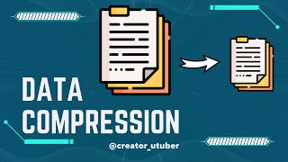 What is Data Compression? | 101 Video | Creator