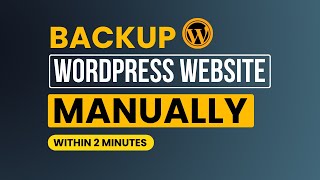 How To Backup Wordpress Website Manually [Easily]