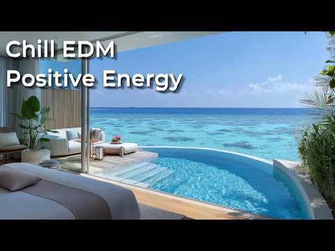 Chill EDM for Positive Energy | 1 Hour Mix