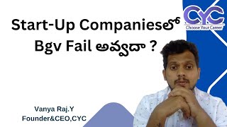 Start-Up Companiesలో Bgv Fail అవ్వదా ? | online testing courses in hyderabad | CYC | Vanya Raj