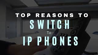 Top Reasons to Switch to IP Phones | Boost Your Business Communication!