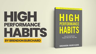 High Performance Habits by Brendon Burchard | Summary in 5 Minutes