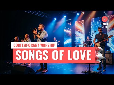 21 BEAUTIFUL Songs of LOVE | Contemporary Worship Songs