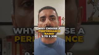 Why Choose a Performance Based 9 to 5 Job
