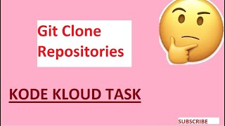 Git Clone Repositories | kodekloud tasks | Devops | git