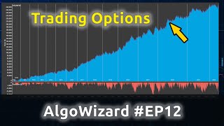 Turn Your Idea Into Fully Working Trading Robot - Trading Options Explained #AlgoWizard #EP12
