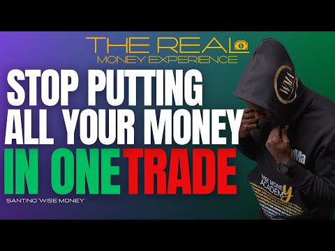 STOP PUTTING ALL OF YOUR MONEY IN ONE TRADE