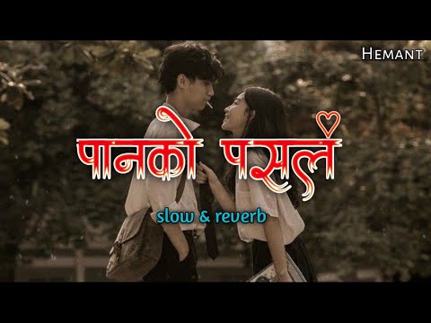 Panko Pasal - Khem Century (slow &reverb) || new nepali song || by relaxingtunes