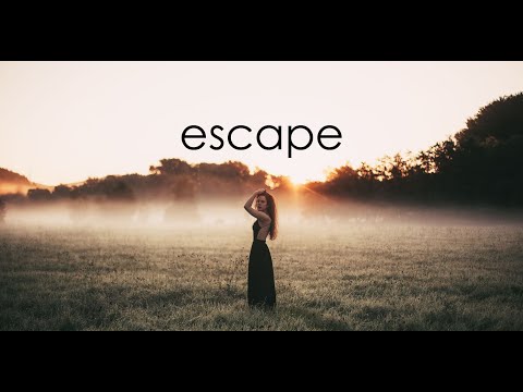 'Escape' - Deep downtempo Chill mix