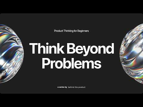 21. Problem Solving vs.  Product Thinking