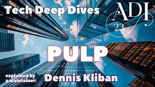 ADI 23 - Tech deep dive: Pulp. With Dennis Kliban