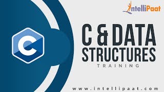 C and Data Structure Tutorial | C and Data Structure YouTube Video | Intellipaat