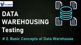 Data Warehouse Tutorial For Beginners | Data Warehouse Concepts Lesson 02  By Visualpath