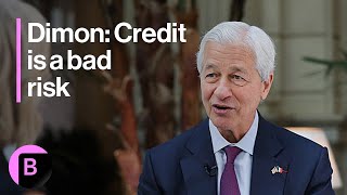 JPMorgan's Dimon Says Credit Is a Bad Risk
