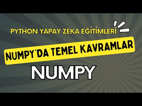 DERS-3 Python'da Yapay Zeka Numpy Kütüphanesi-Skaler, Vektör, Matris ve Tensor Kavramları 🌟