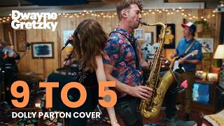 9 To 5 (Dolly Parton Cover) | Dwayne Gretzky