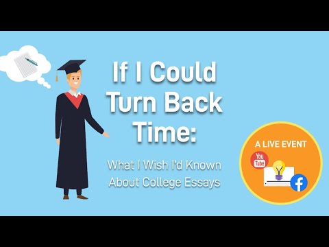 LIVE with Colledge | If I Could Turn Back Time: What I Wish I'd Known About College Essays