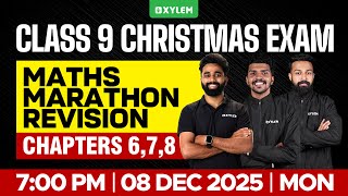 Class 9 Christmas Exam : Maths |  MARATHON REVISION / CHAPTERS 6,7,8 | Xylem Class 9