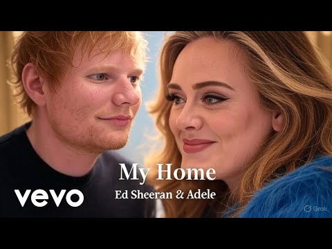 Ed Sheeran & Adele - My Home | Emotional Love Ballad (Official music Video)