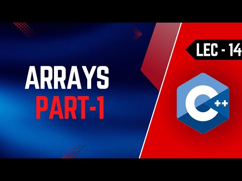 Lec-14 | Introduction to Arrays | Declaration | Initialization |Indexing and Accessing