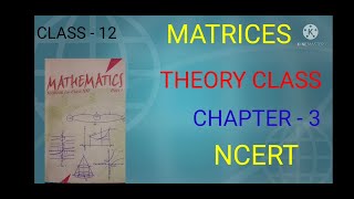 Class -12 (Maths) chapter-3 Matrices Theory class  NCERT Part-1
